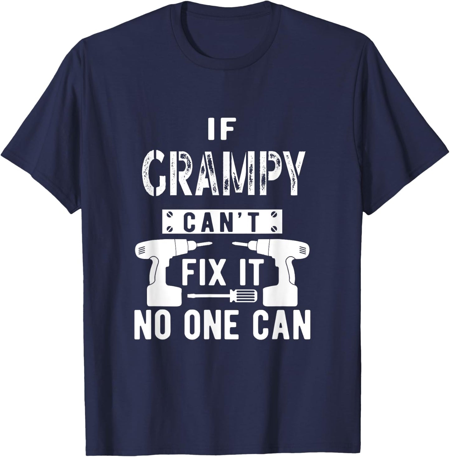 If Grampy Can't Fix It No One Can Grandpa T-Shirt - T-Shirt | Navy