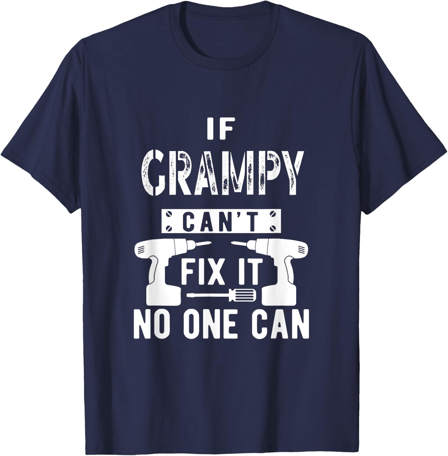 If Grampy Can't Fix It No One Can Grandpa T-Shirt - T-Shirt | Navy