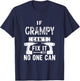 If Grampy Can't Fix It No One Can Grandpa T-Shirt - T-Shirt | Navy