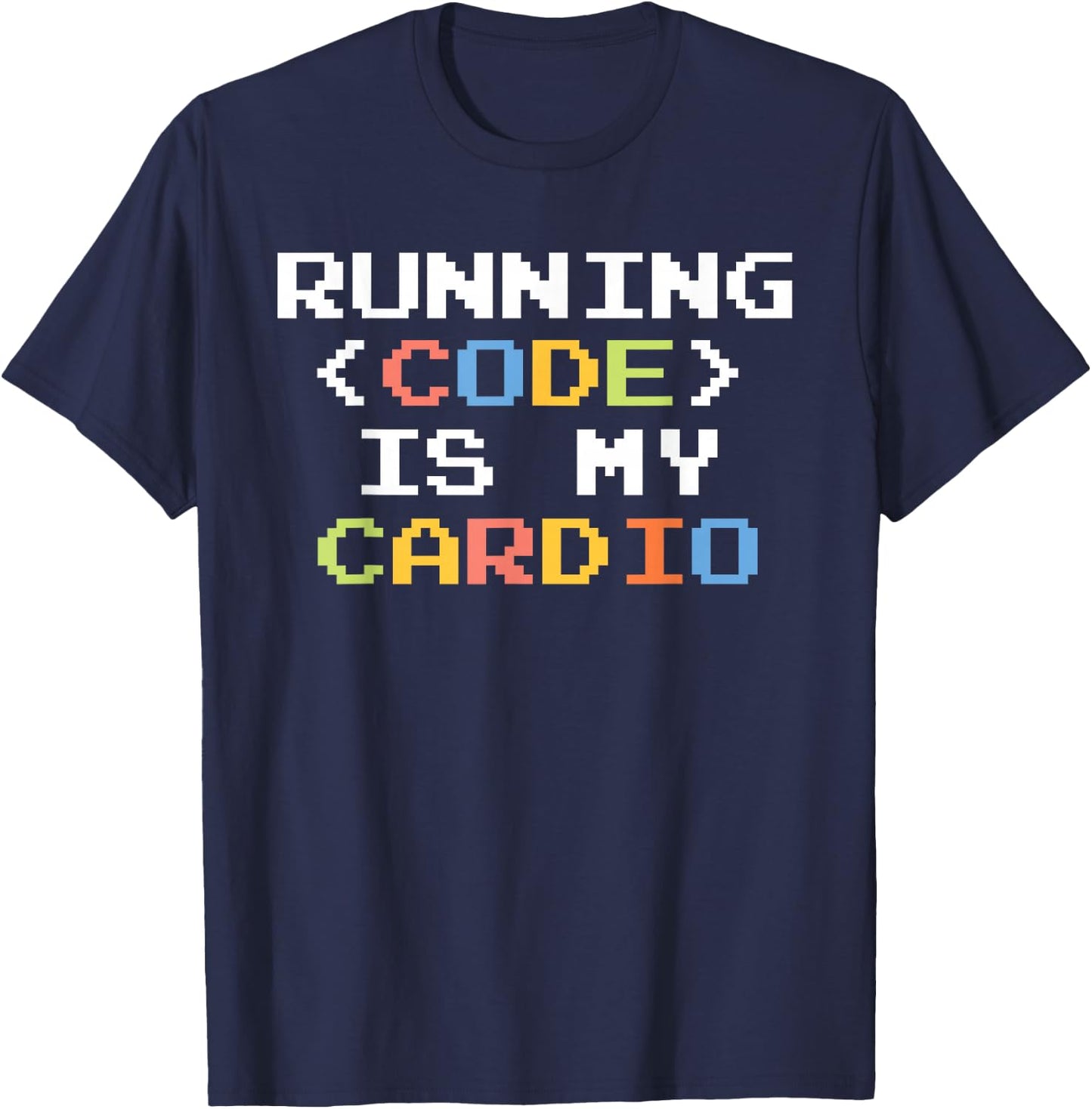 Running Code Is My Cardio For Software Engineer T-Shirt - T-Shirt | Navy