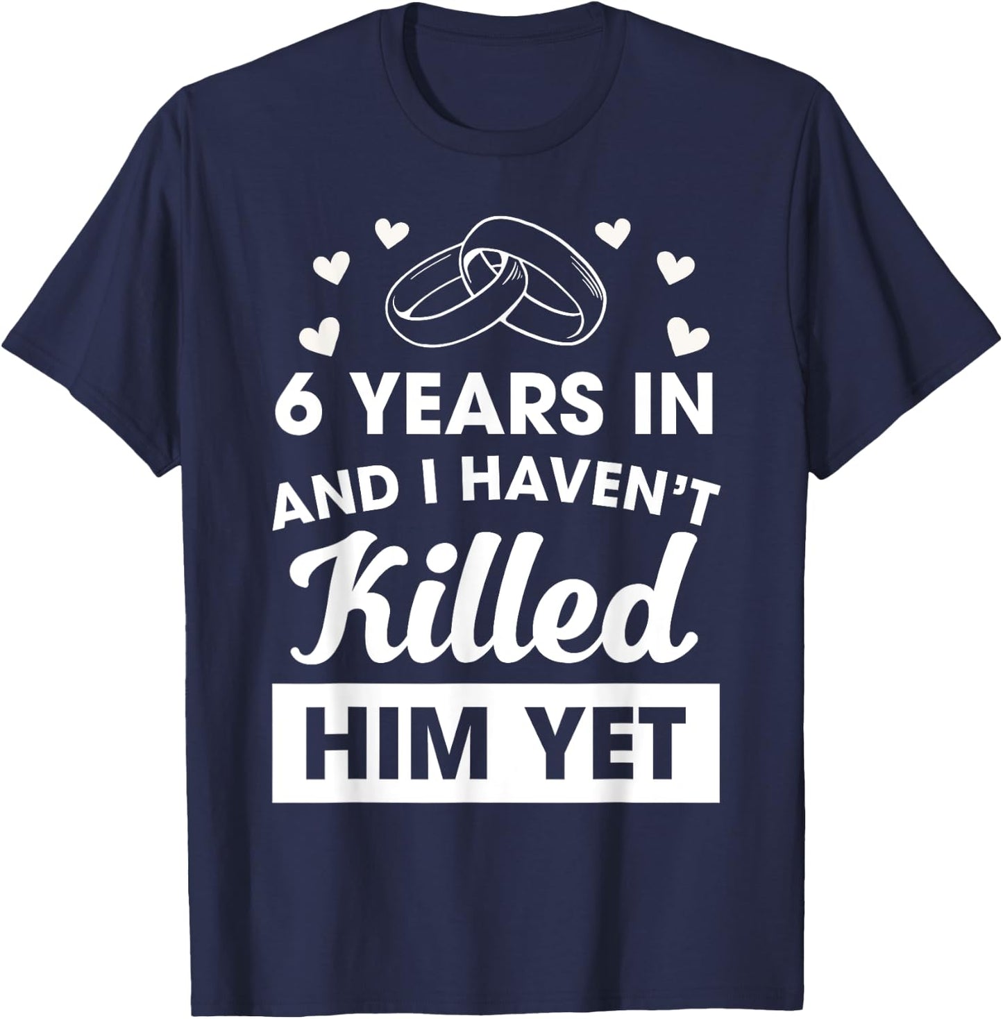 6th Wedding Anniversary Idea 6 Years Wife T-Shirt - T-Shirt | Navy