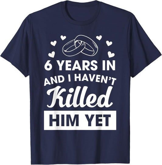 6th Wedding Anniversary Idea 6 Years Wife T-Shirt - T-Shirt | Navy