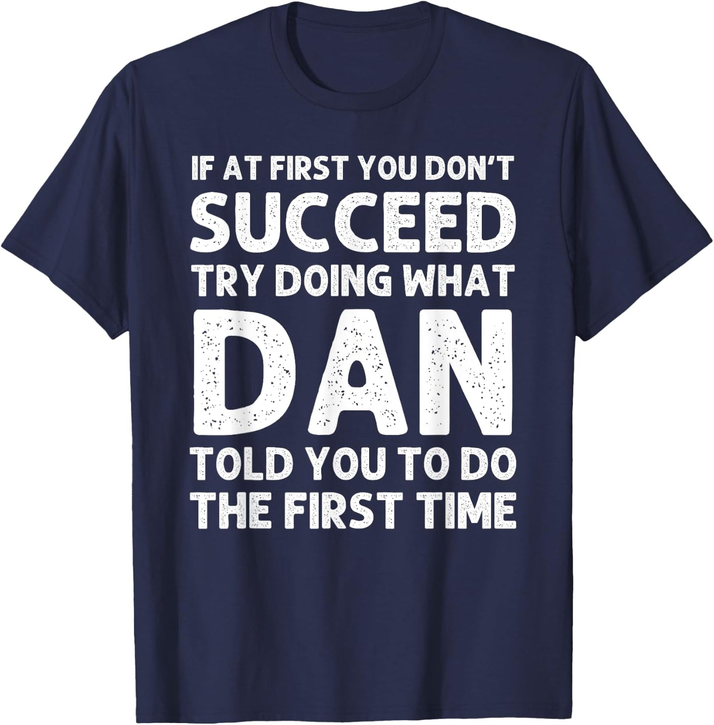 DAN Gift Name Personalized Birthday Funny Christmas Joke T-Shirt - T-Shirt | Navy