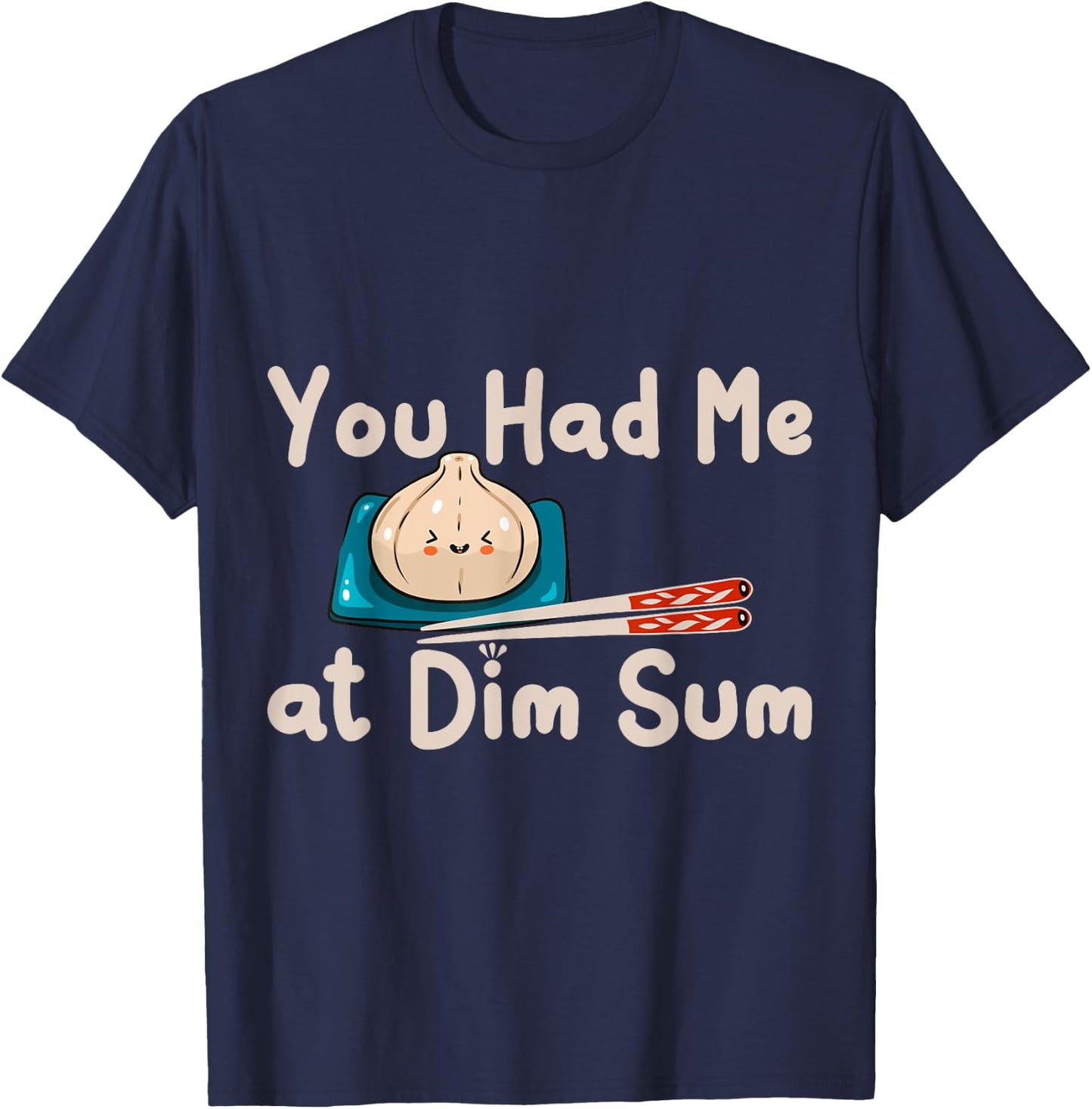 Funny Dim Sum Yum Cha Steamed Buns Baozi Dumplings Shumai T-Shirt - T-Shirt | Navy