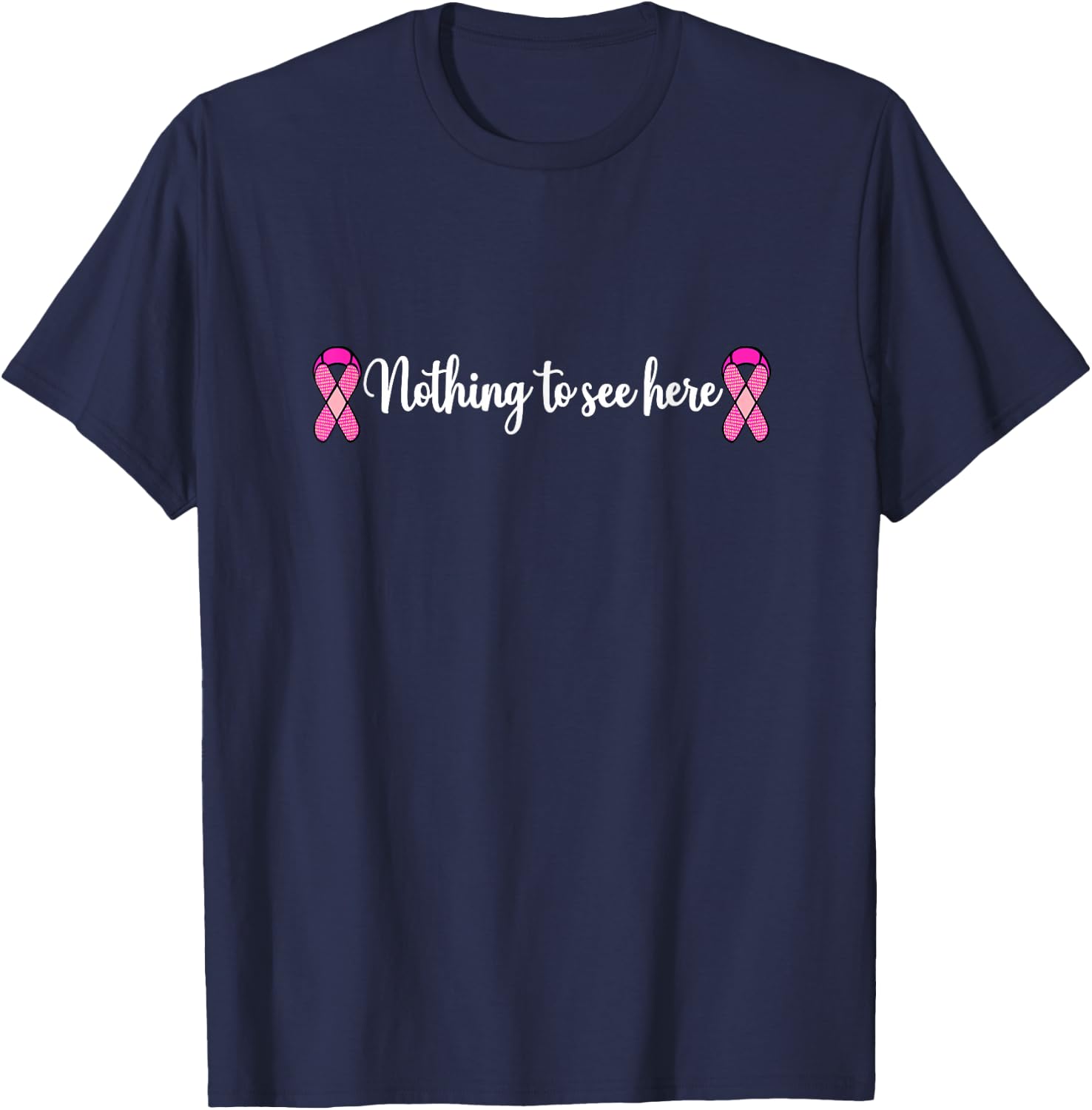 Funny Breast Cancer Mastectomy Nothing to See Here T-Shirt - T-Shirt | Navy