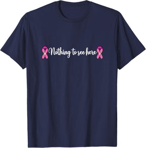 Funny Breast Cancer Mastectomy Nothing to See Here T-Shirt - T-Shirt | Navy