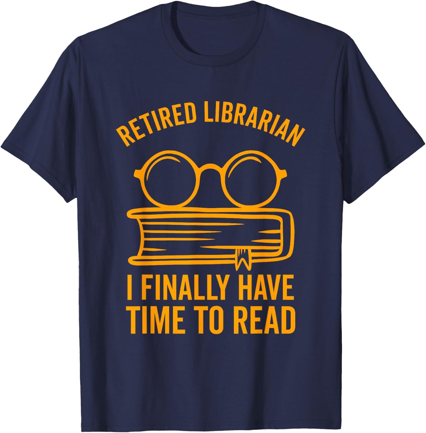 Librarian Retirement Library Books Lovers Funny Gift T-Shirt - T-Shirt | Navy