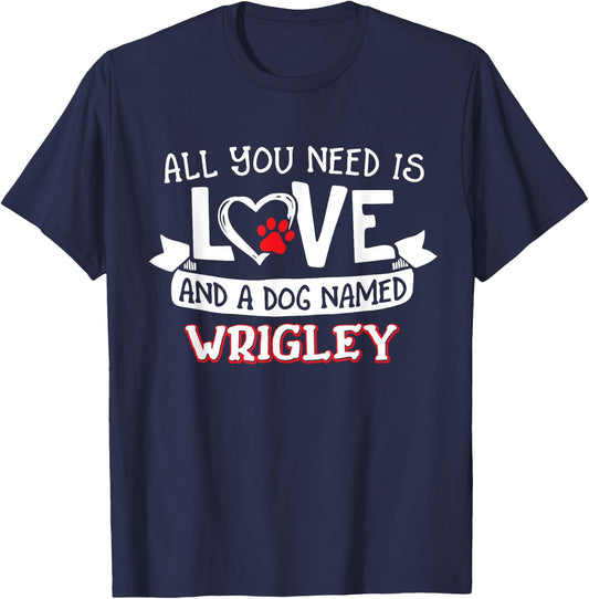All you need is love and a dog named Wrigley small large Women T-Shirt - T-Shirt | Navy
