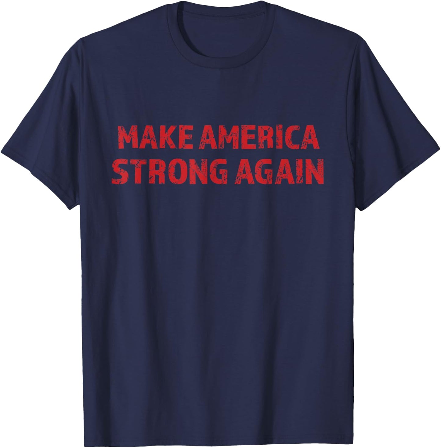 MAKE AMERICA STRONG AGAIN - Funny Fitness Workout Gift T-Shirt - T-Shirt | Navy