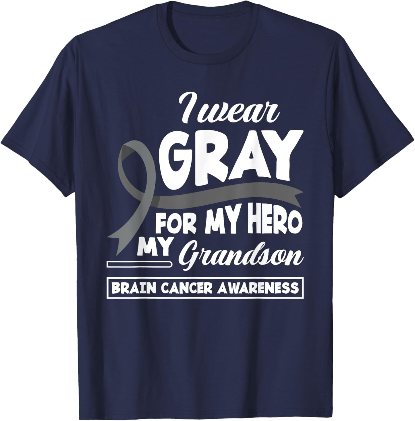 I Wear Gray For My Hero My Grandson Brain Cancer Awareness T-Shirt - T-Shirt | Navy