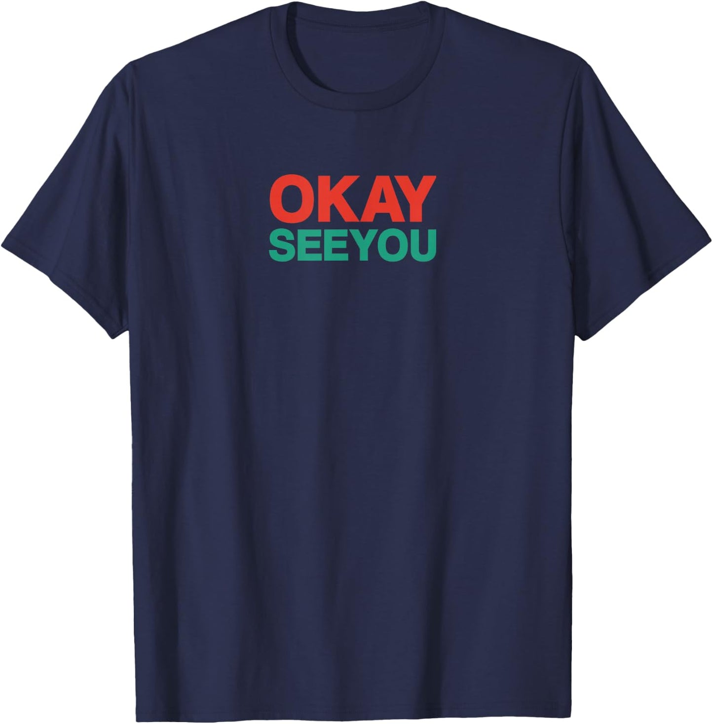 Okay See You Mr Kim Ok See You T-Shirt - T-Shirt | Navy