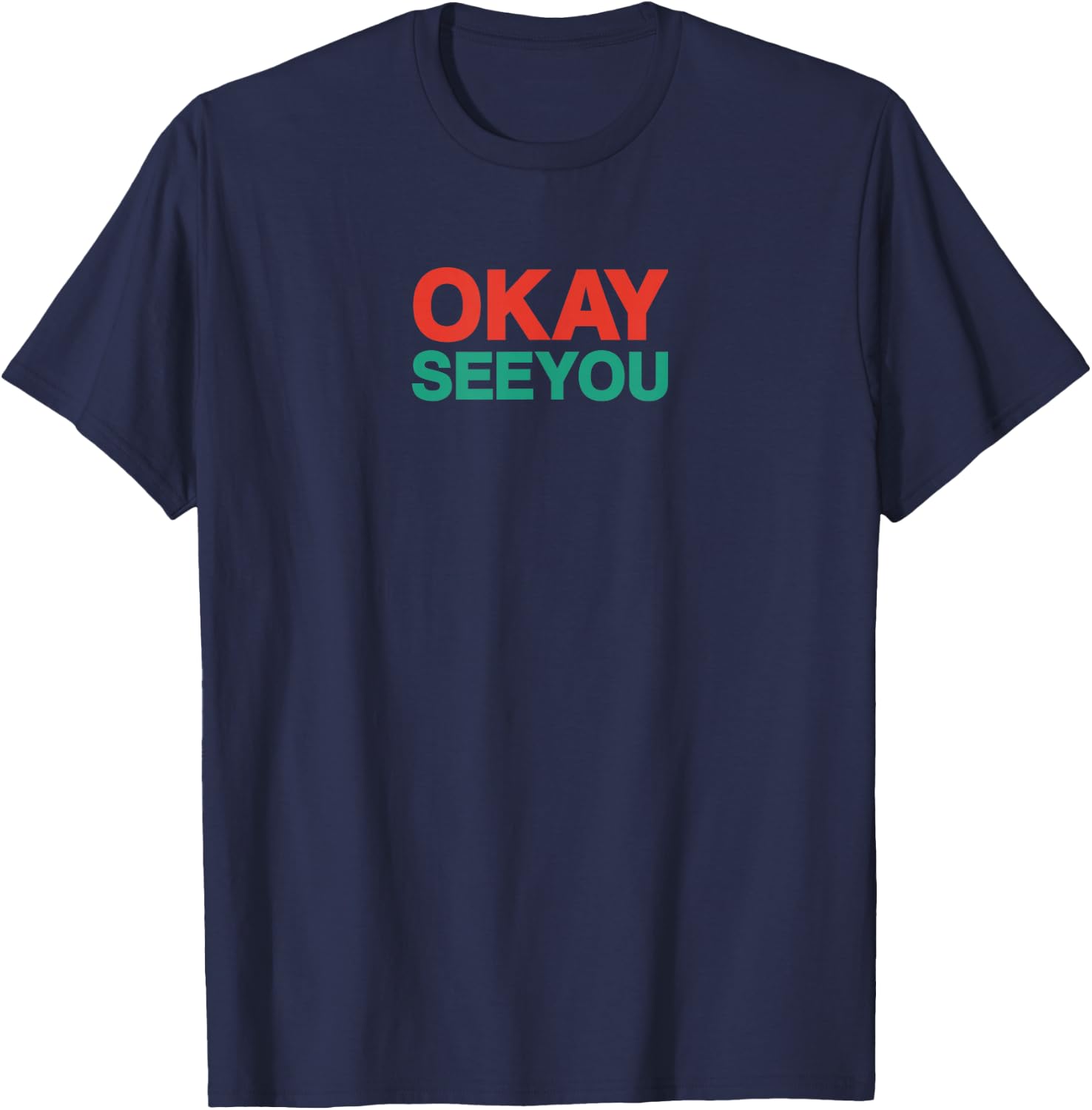 Okay See You Mr Kim Ok See You T-Shirt - T-Shirt | Navy