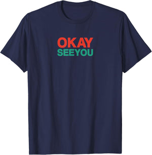 Okay See You Mr Kim Ok See You T-Shirt - T-Shirt | Navy
