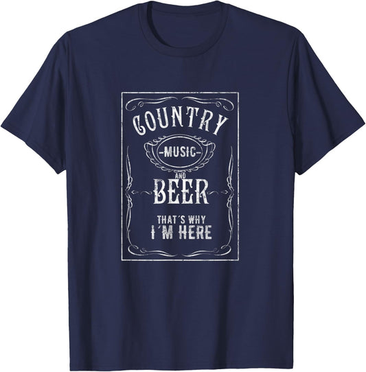 Country Music and Beer That's Why I'm Here Beer Lover T-Shirt - T-Shirt | Navy