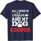 Dog Name Cooper All In Need Is Coffee My Dog Named Cooper Men Women Kids T-Shirt - T-Shirt | Navy