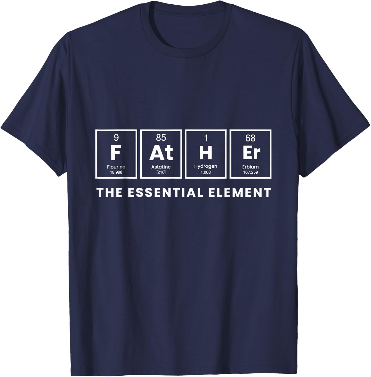 Periodic Table Presenfor dads, Father the Essential Element T-Shirt - T-Shirt | Navy