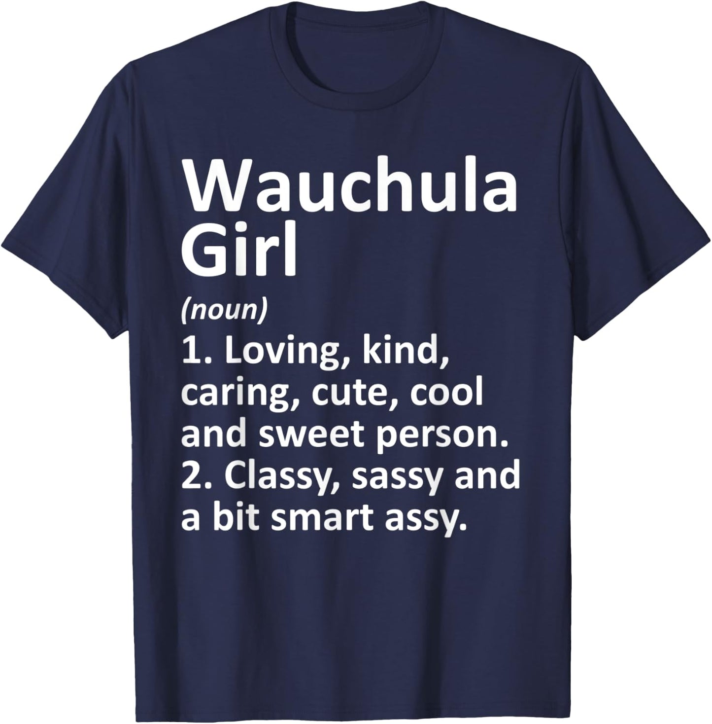 WAUCHULA GIRL FL FLORIDA Funny City Home Roots Gift T-Shirt - T-Shirt | Navy
