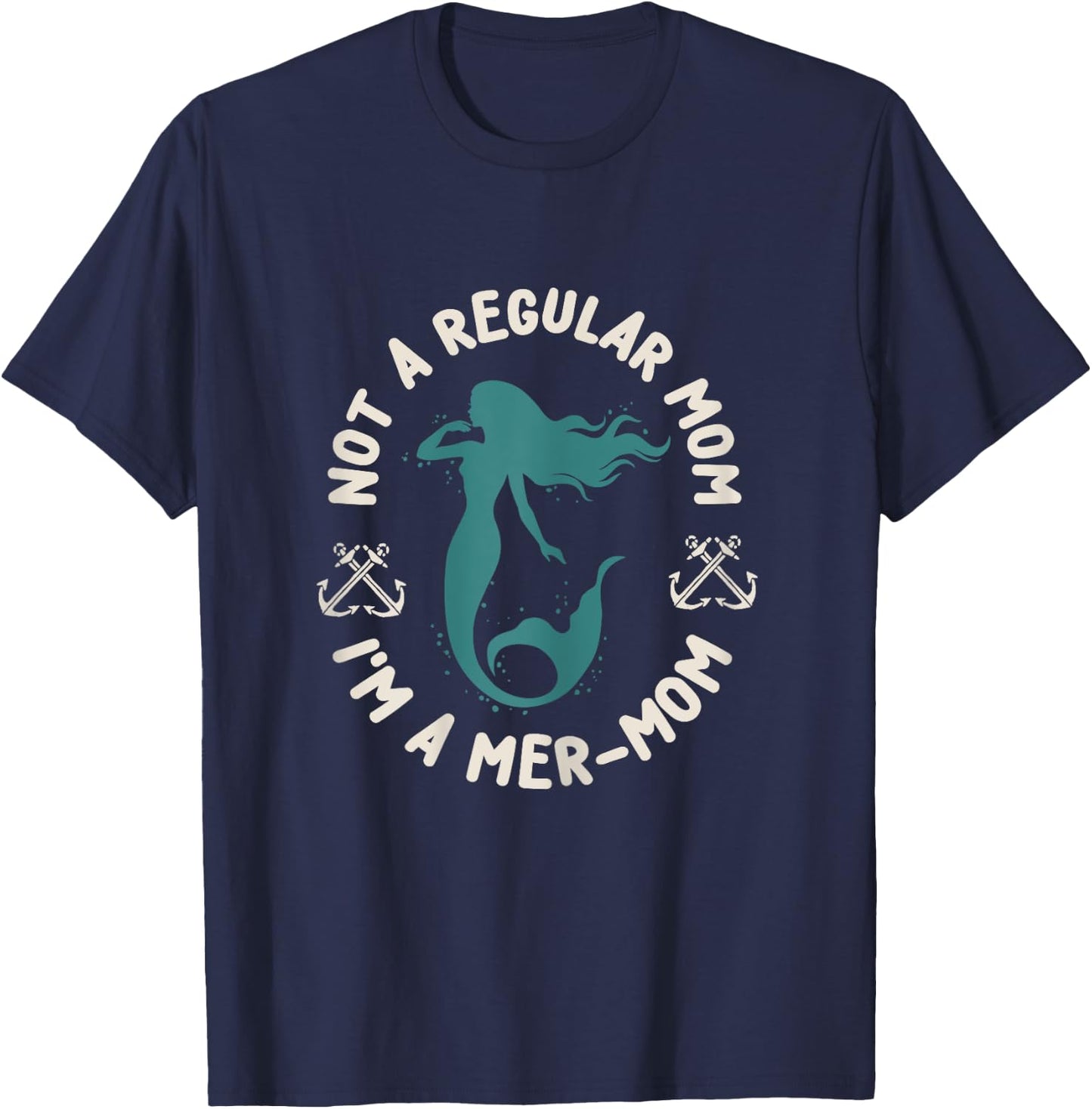 Not a Regular Mom Im a Mer-mom T-Shirt - T-Shirt | Navy