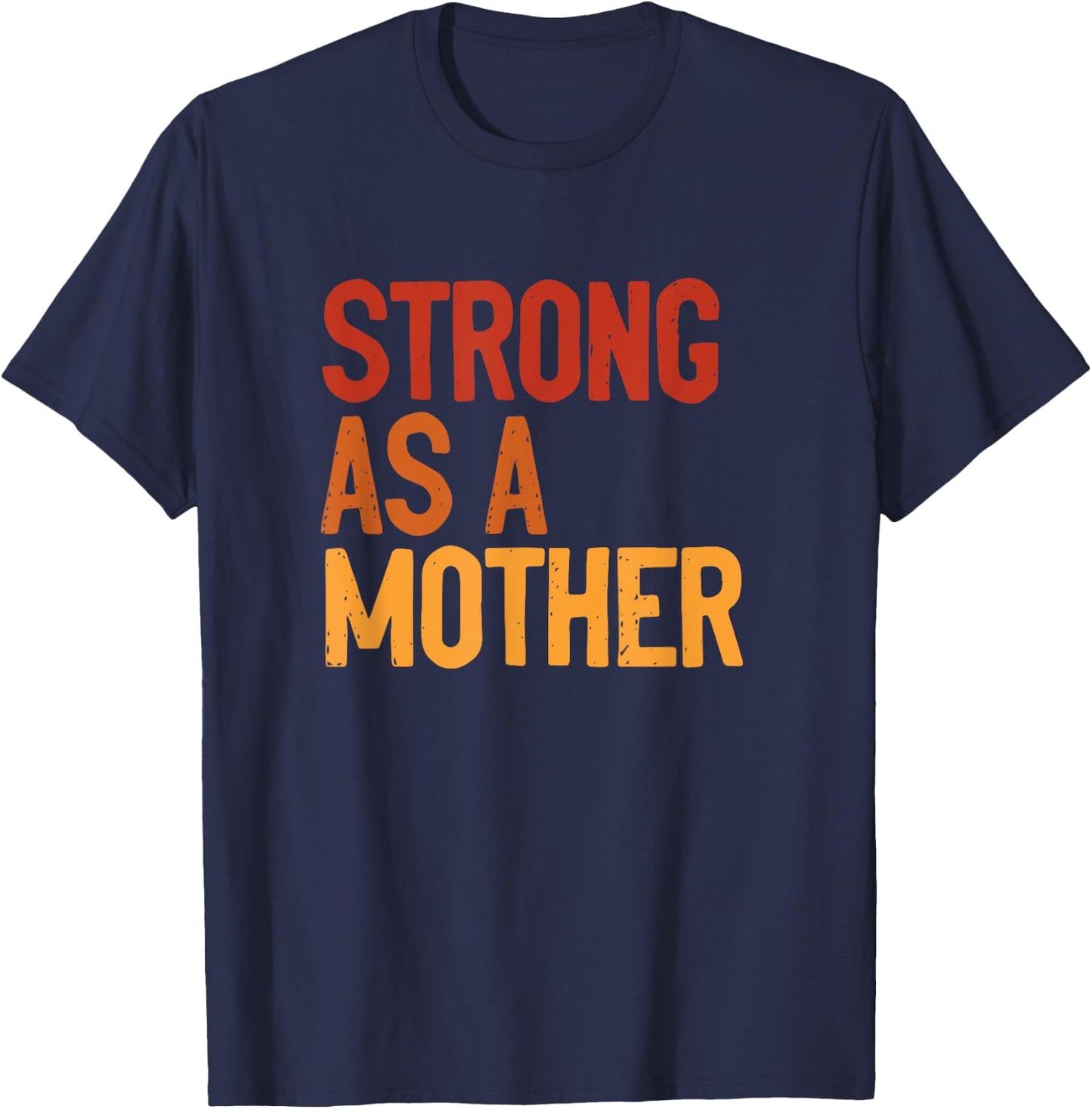 Strong As A Mother Strong like Mom Mothers Day Workout Mom T-Shirt - T-Shirt | Navy