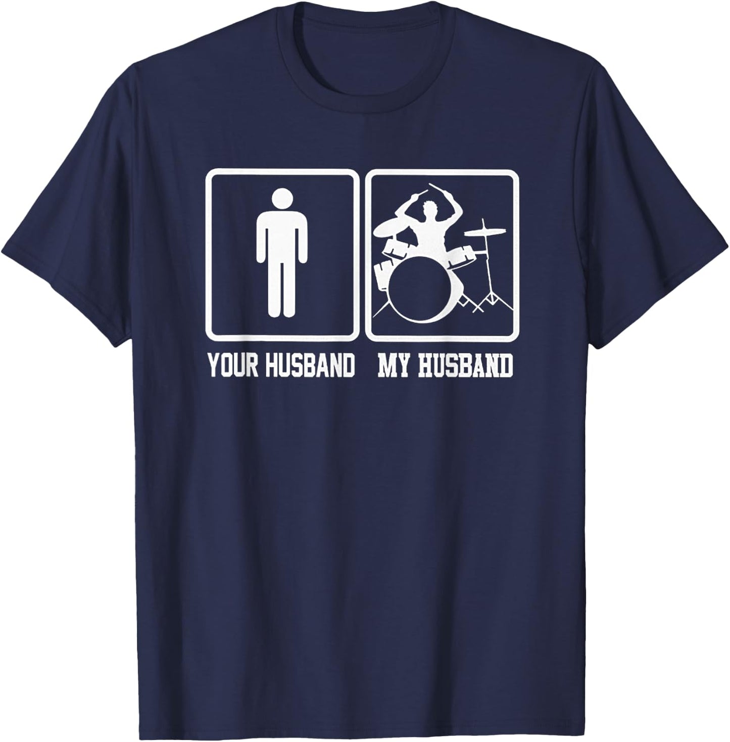 Your Husband My Husband Funny Drummer Gift T-Shirt - T-Shirt | Navy