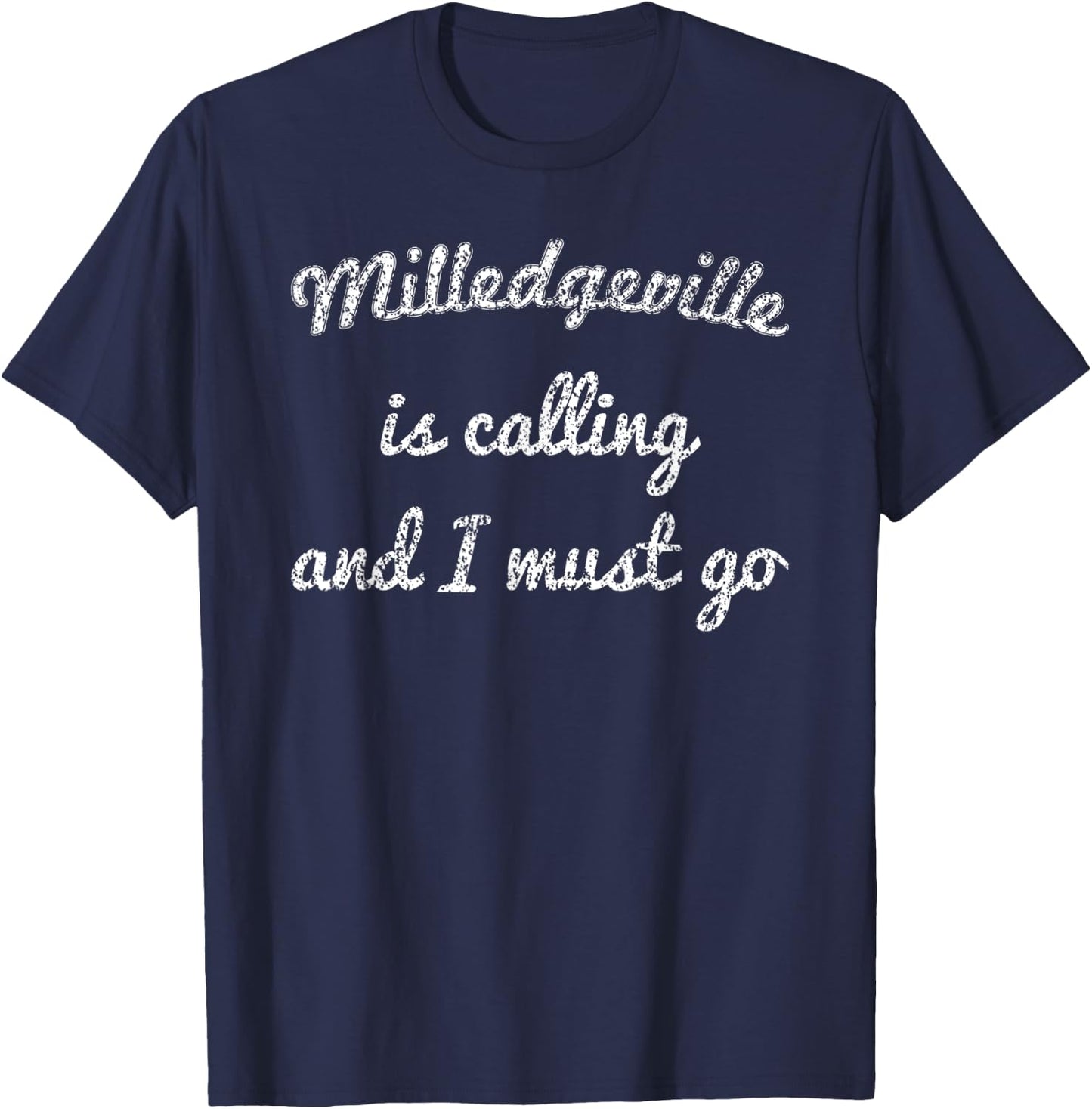 MILLEDGEVILLE GA GEORGIA Funny City Trip Home Roots USA Gift T-Shirt - T-Shirt | Navy