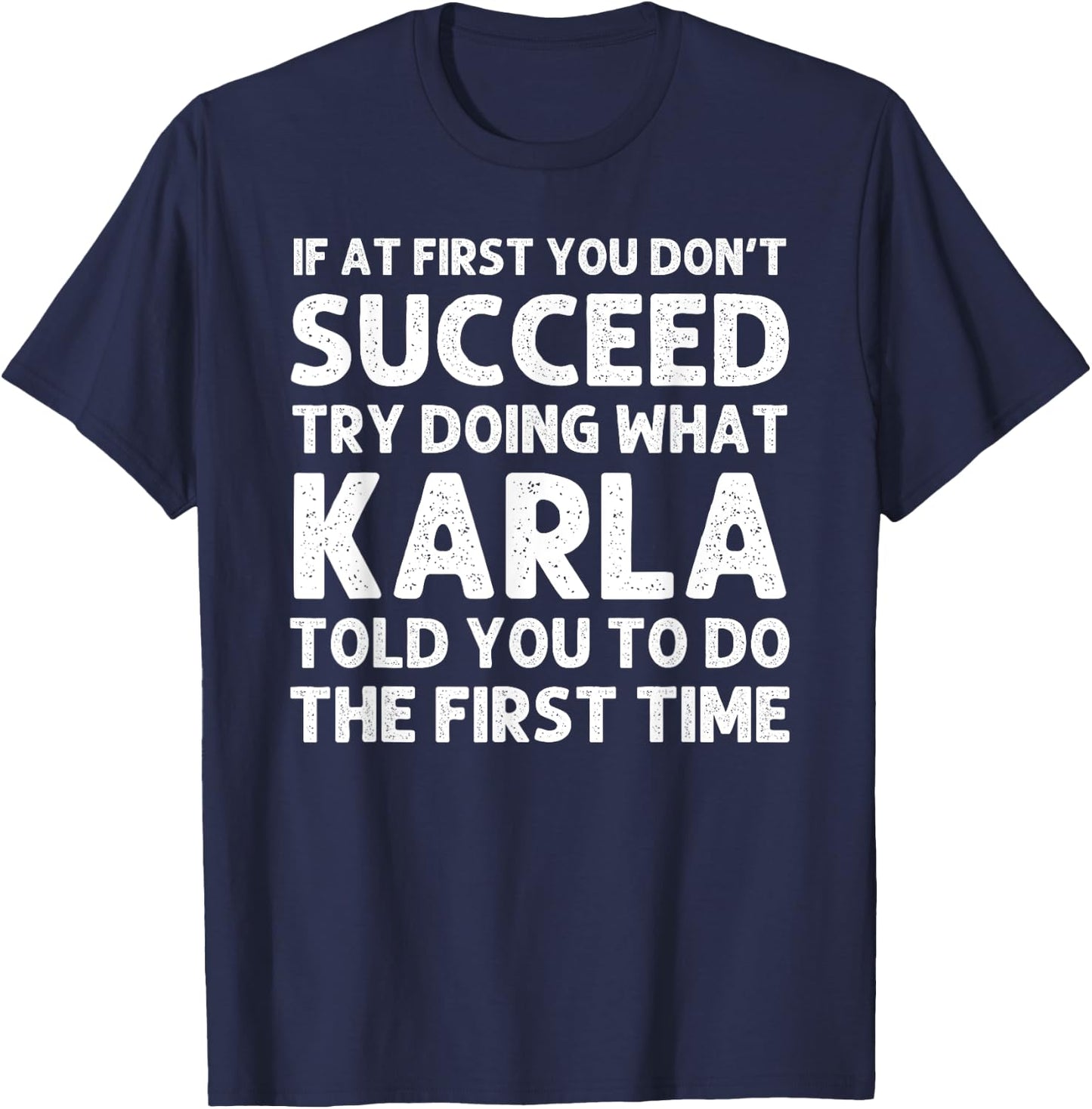 KARLA Name Personalized Birthday Funny Christmas Joke T-Shirt - T-Shirt | Navy