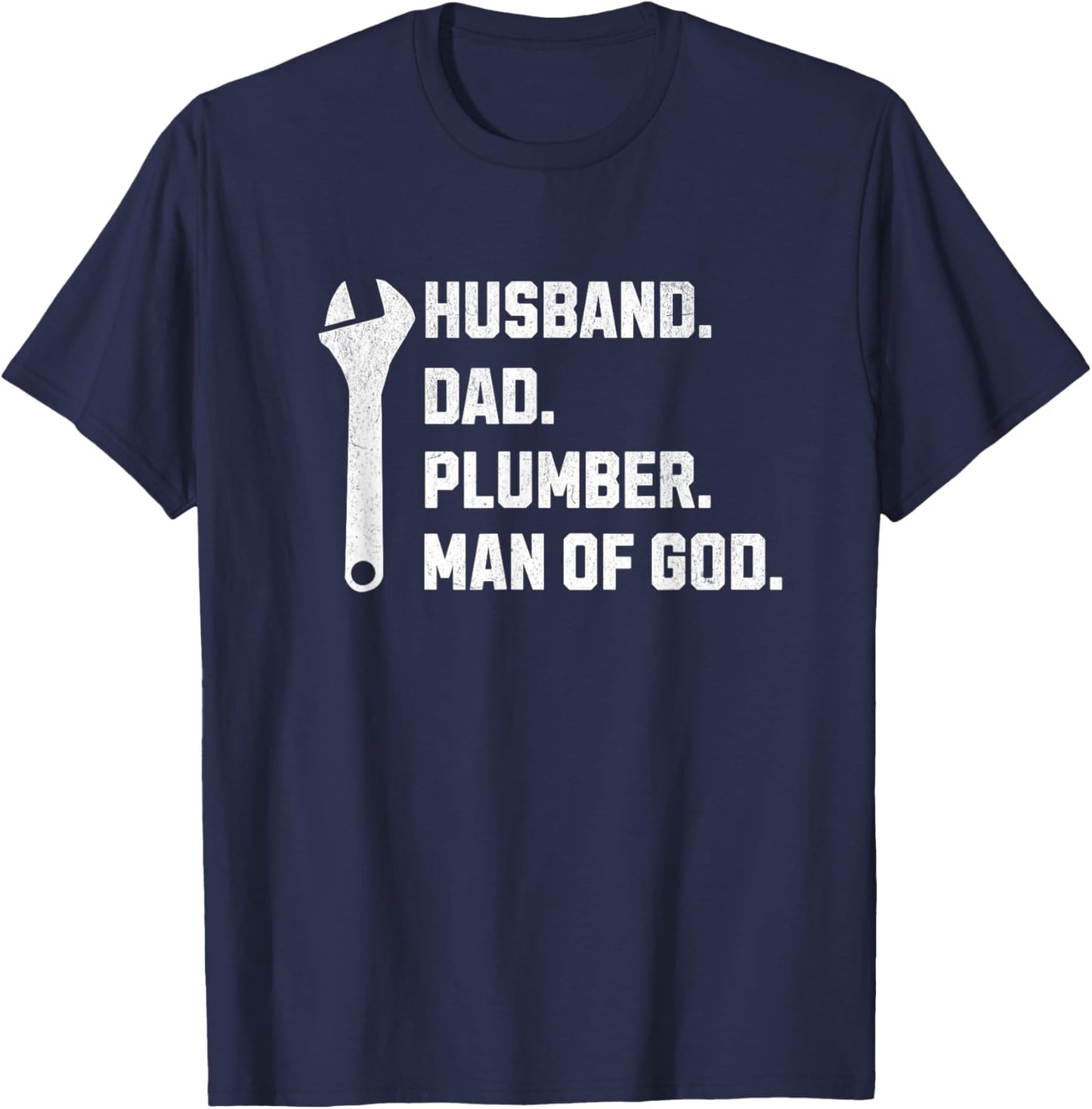 Plumber Husband Dad Man God Christian Men Guys Jesus Faith T-Shirt - T-Shirt | Navy