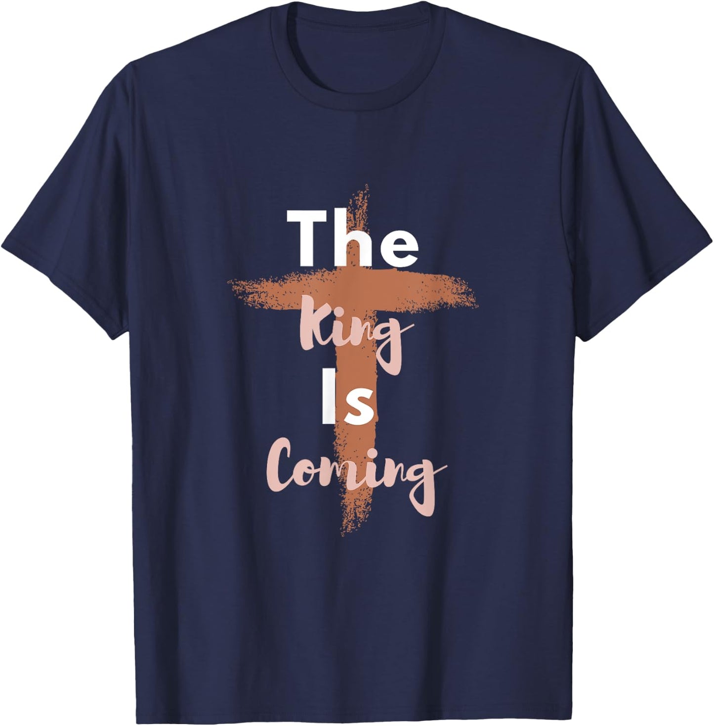King is Coming - Christian Apparel - Jesus is King - Faith T-Shirt - T-Shirt | Navy
