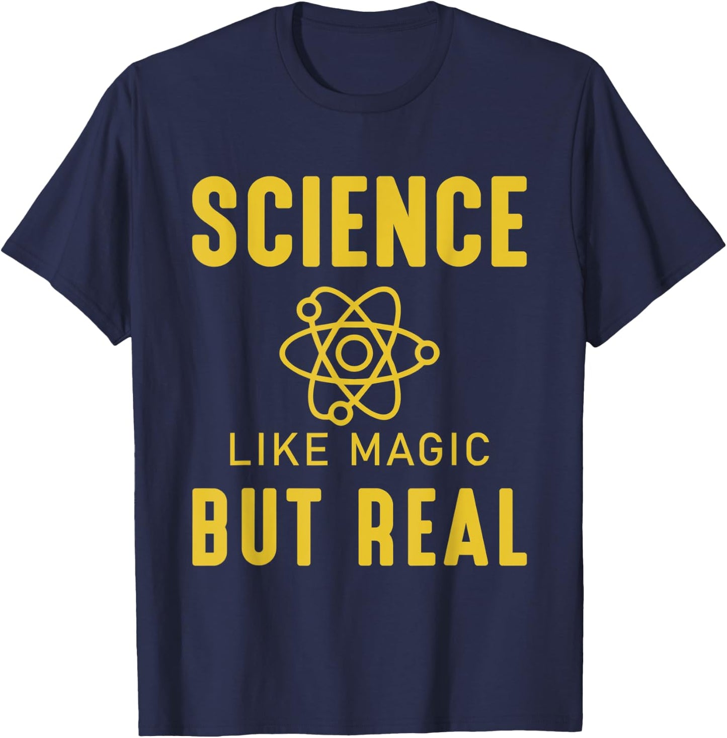 Science Like Magic But Real - Great Science Lover Gift T-Shirt - T-Shirt | Navy