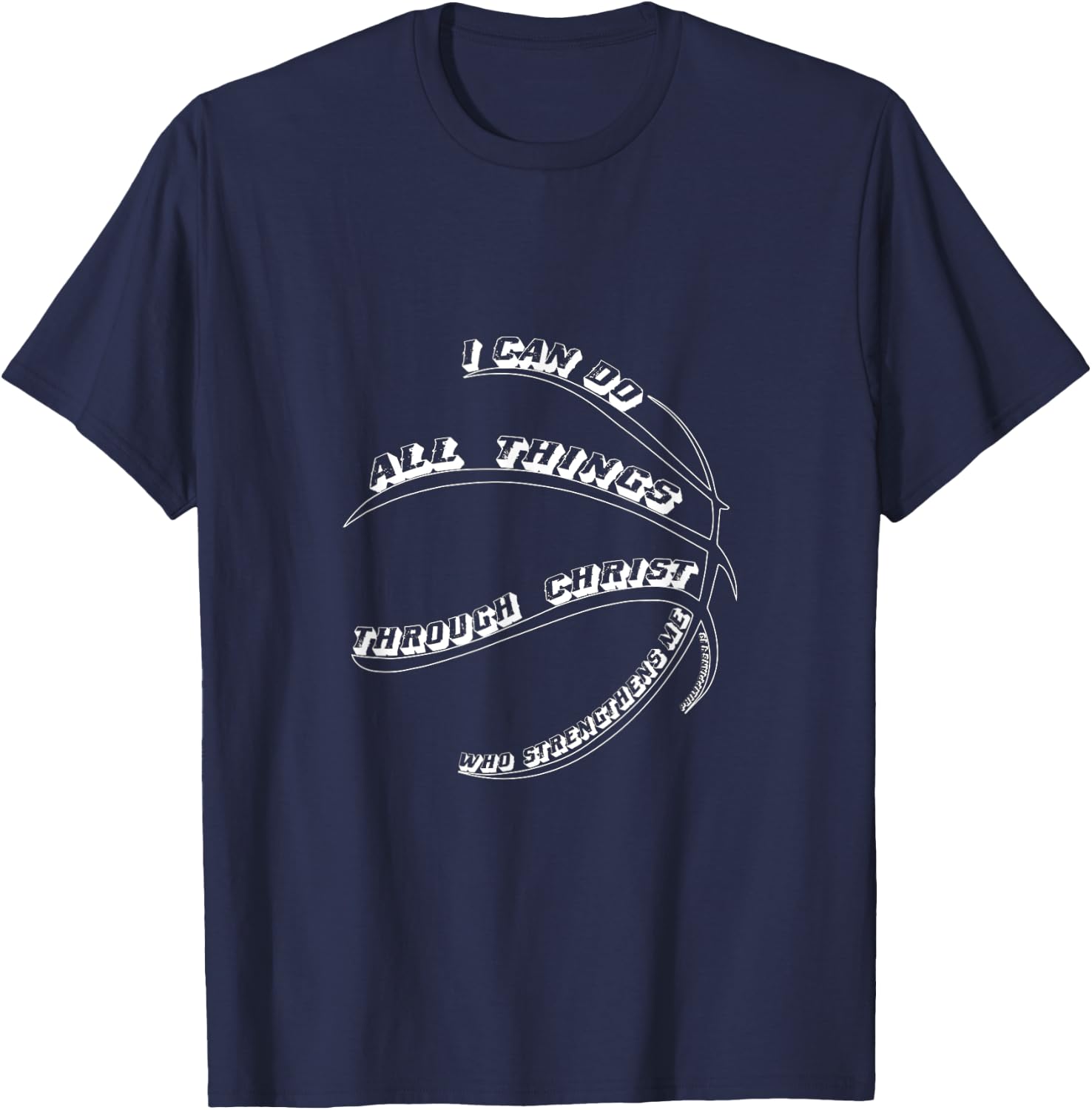 I Can do all things through Christ Verse Basketball T-Shirt - T-Shirt | Navy