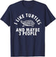 I Like Turtles Funny Gift Turtle Owner Pet Animal Friend T-Shirt - T-Shirt | Navy