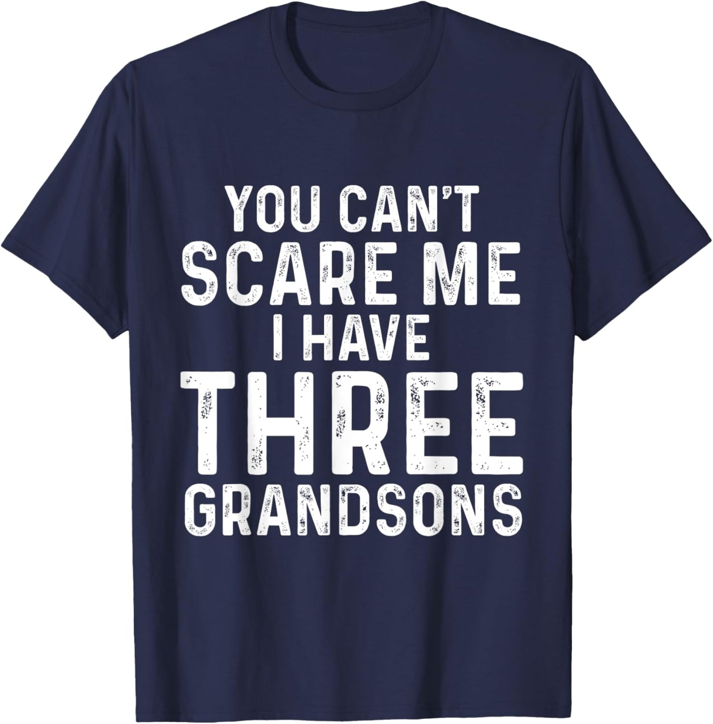 You Can't Scare Me I Have Three Grandsons Funny Grandma T-Shirt - T-Shirt | Navy
