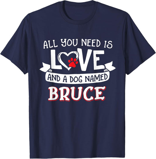 All you need is love and a dog named Bruce small large Women T-Shirt - T-Shirt | Navy