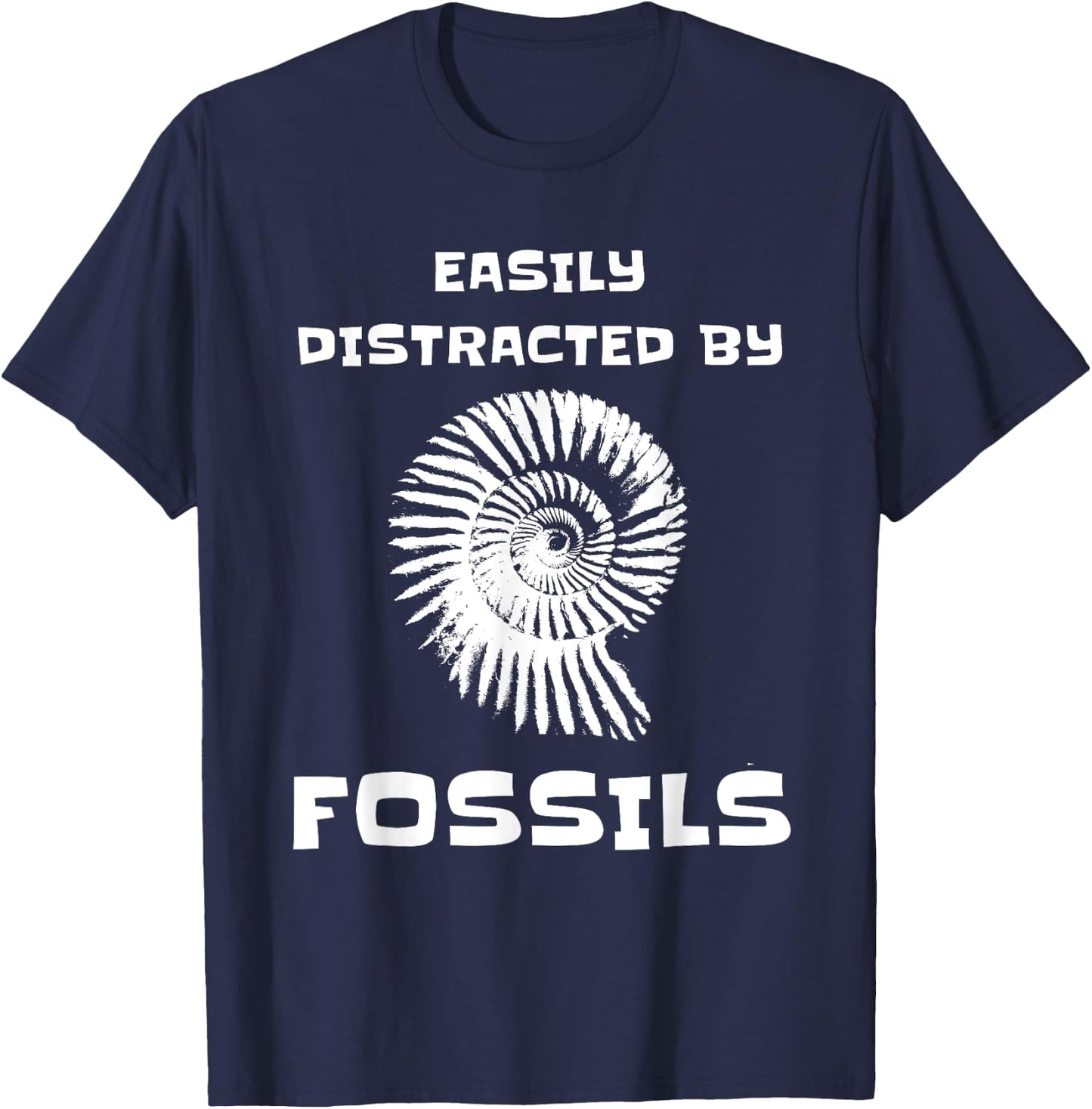 Easily Distracted By Fossils Funny Fossil Collector T-Shirt - T-Shirt | Navy
