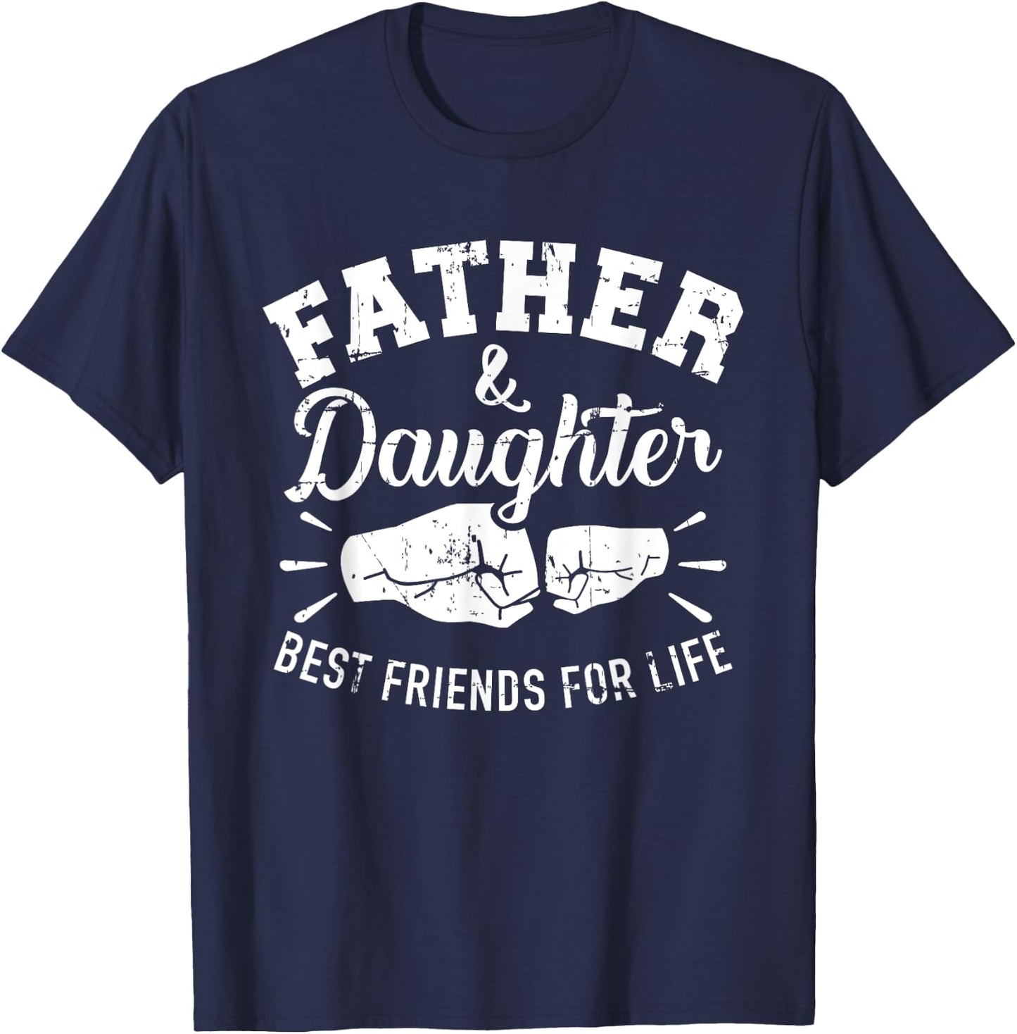 Father and daughter best friends for life T-Shirt - T-Shirt | Navy