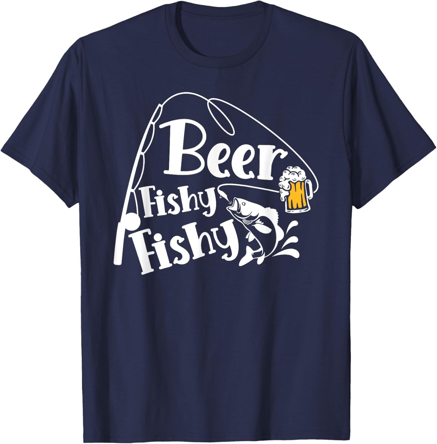 Beer Fishy Fishy Funny Fishing Alcohol Lover Quote T-Shirt - T-Shirt | Navy