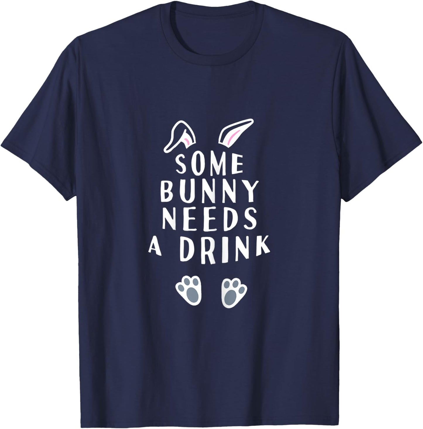 Some Bunny Needs A Drink Funny Easter T-Shirt - T-Shirt | Navy