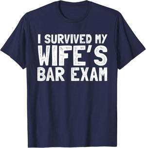 Survived my wife's bar exam husband Gift graduation T-Shirt - T-Shirt | Navy
