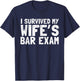 Survived my wife's bar exam husband Gift graduation T-Shirt - T-Shirt | Navy