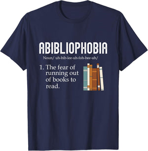 Abibliophobia The Fear Of Running Out Of Books Reading T-Shirt - T-Shirt | Navy
