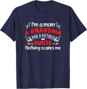 I’m A Mom A Grandma And A Retired Nurse Nothing Scares Me T-Shirt - T-Shirt | Navy