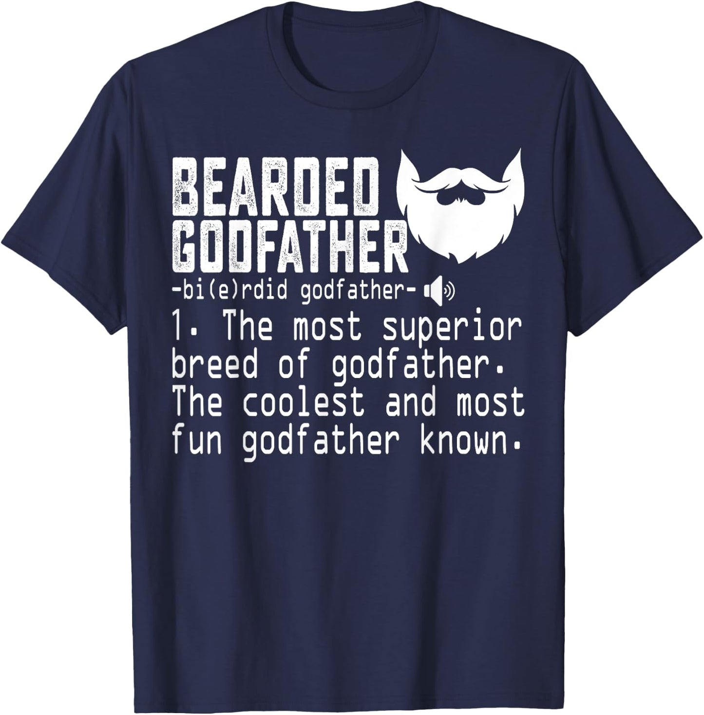 Bearded Godfather Definition Funny Father Grandpa Uncle Gift T-Shirt - T-Shirt | Navy