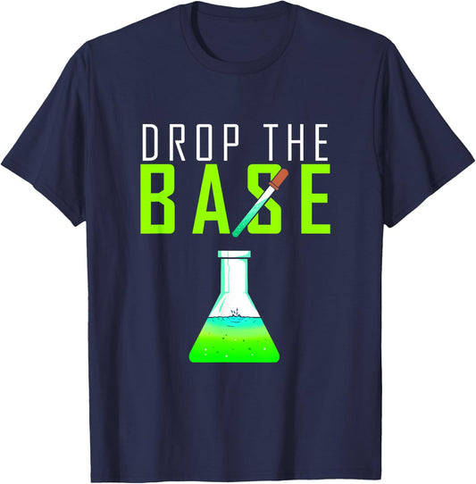 Chemistry Gift chemists, chemical laboratories, drop the base T-Shirt - T-Shirt | Navy