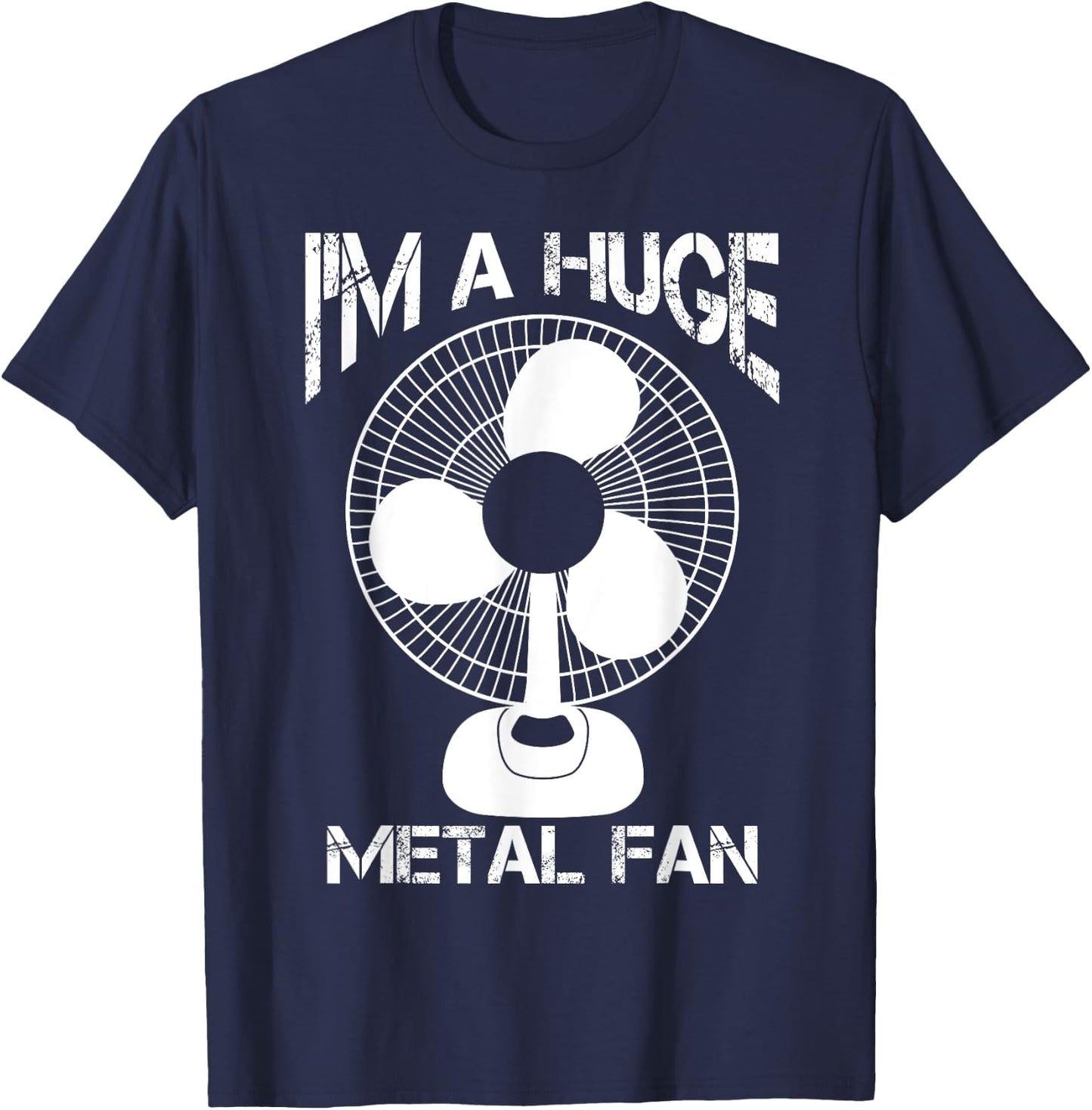 Funny I'm A Huge Metal Fan | Cool Rock Band Music Lover Gift T-Shirt - T-Shirt | Navy