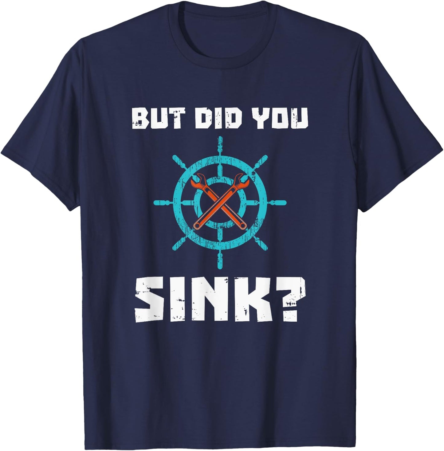 Boat Mechanic - But Did You Sink T-Shirt - T-Shirt | Navy