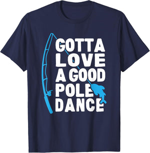 Funny Fishing Love Pole Dance Humor T-Shirt - T-Shirt | Navy