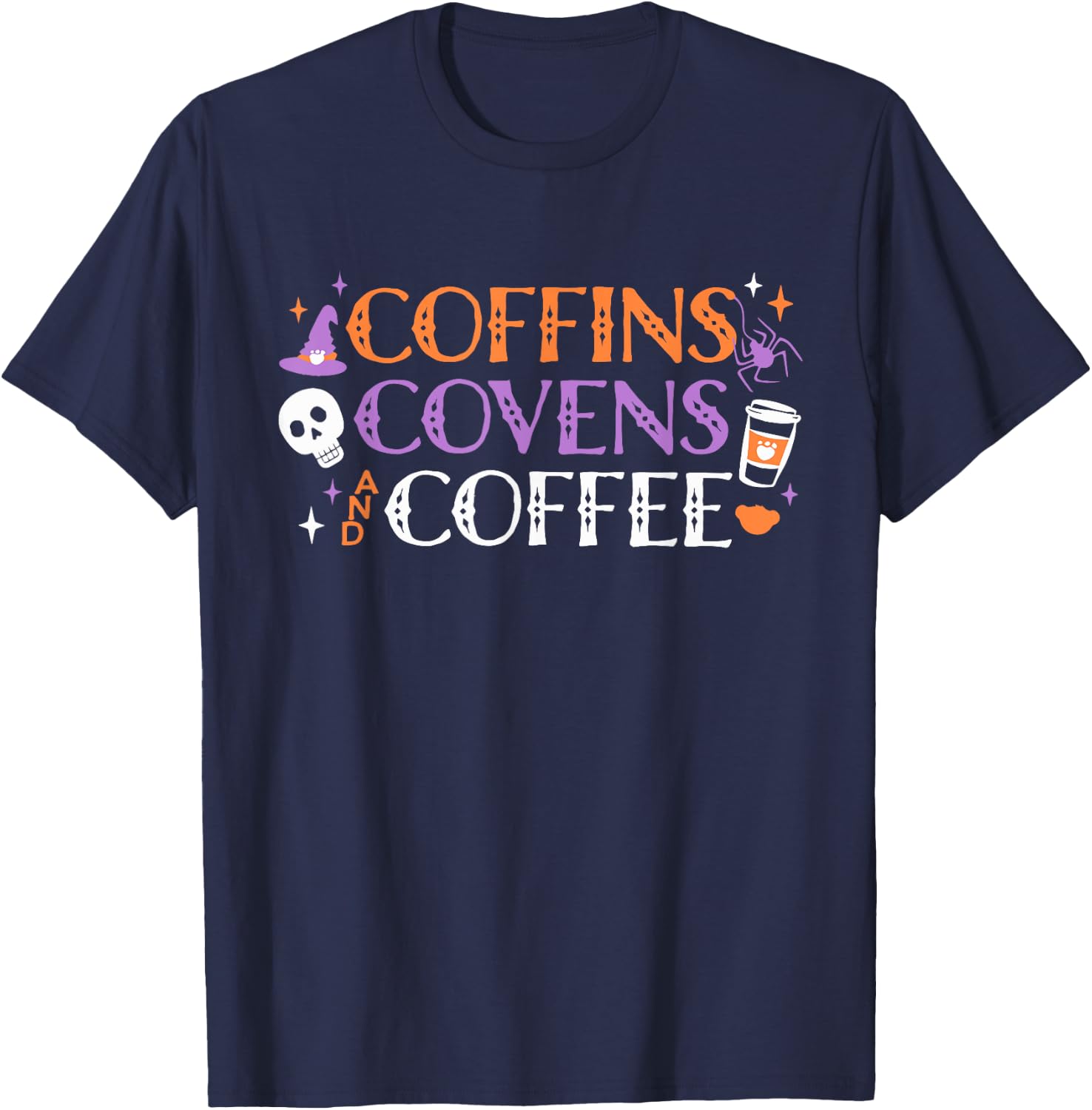 Coffins Covens And Coffee Halloween Apparel T-Shirt - T-Shirt | Navy