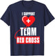 Cool I Support Team Red Cross Caring Red Cross Activists T-Shirt - T-Shirt | Navy