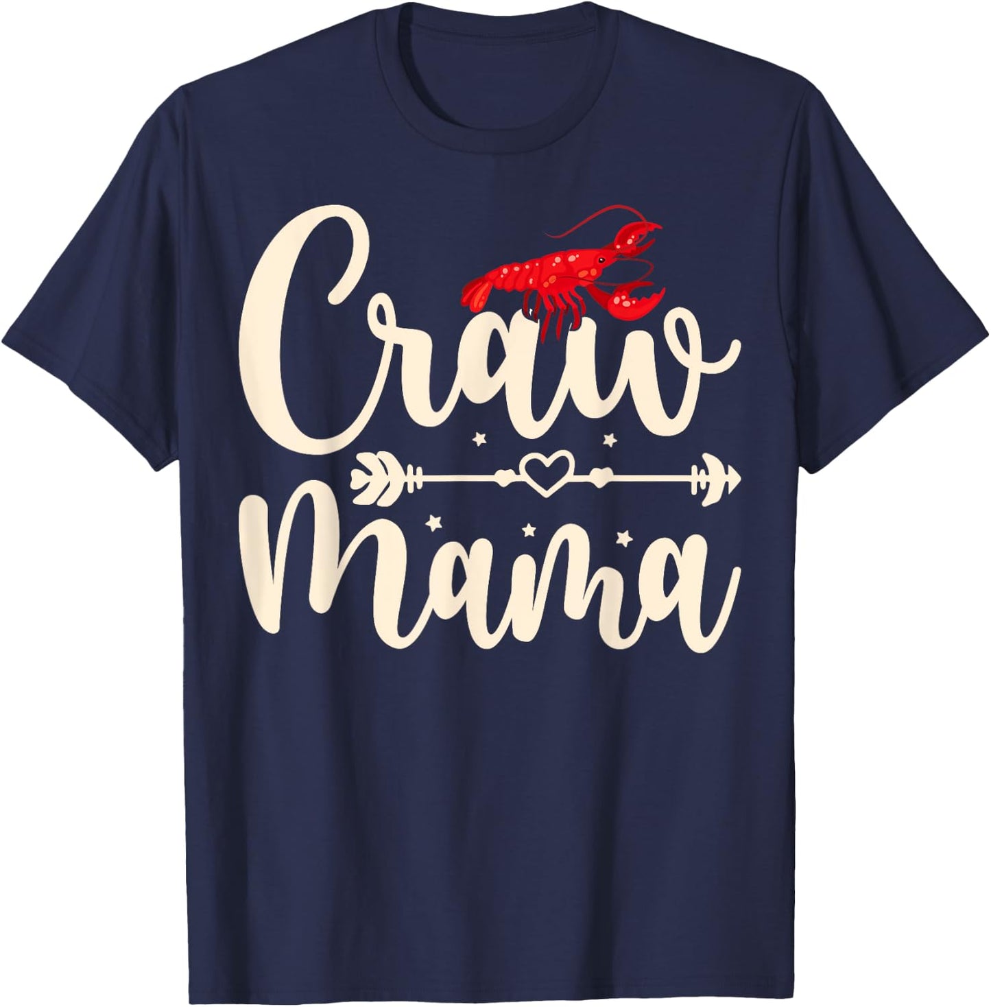 Craw Mama - Mothers Day Crawfish Lobster Mom Crawfish Boil T-Shirt - T-Shirt | Navy