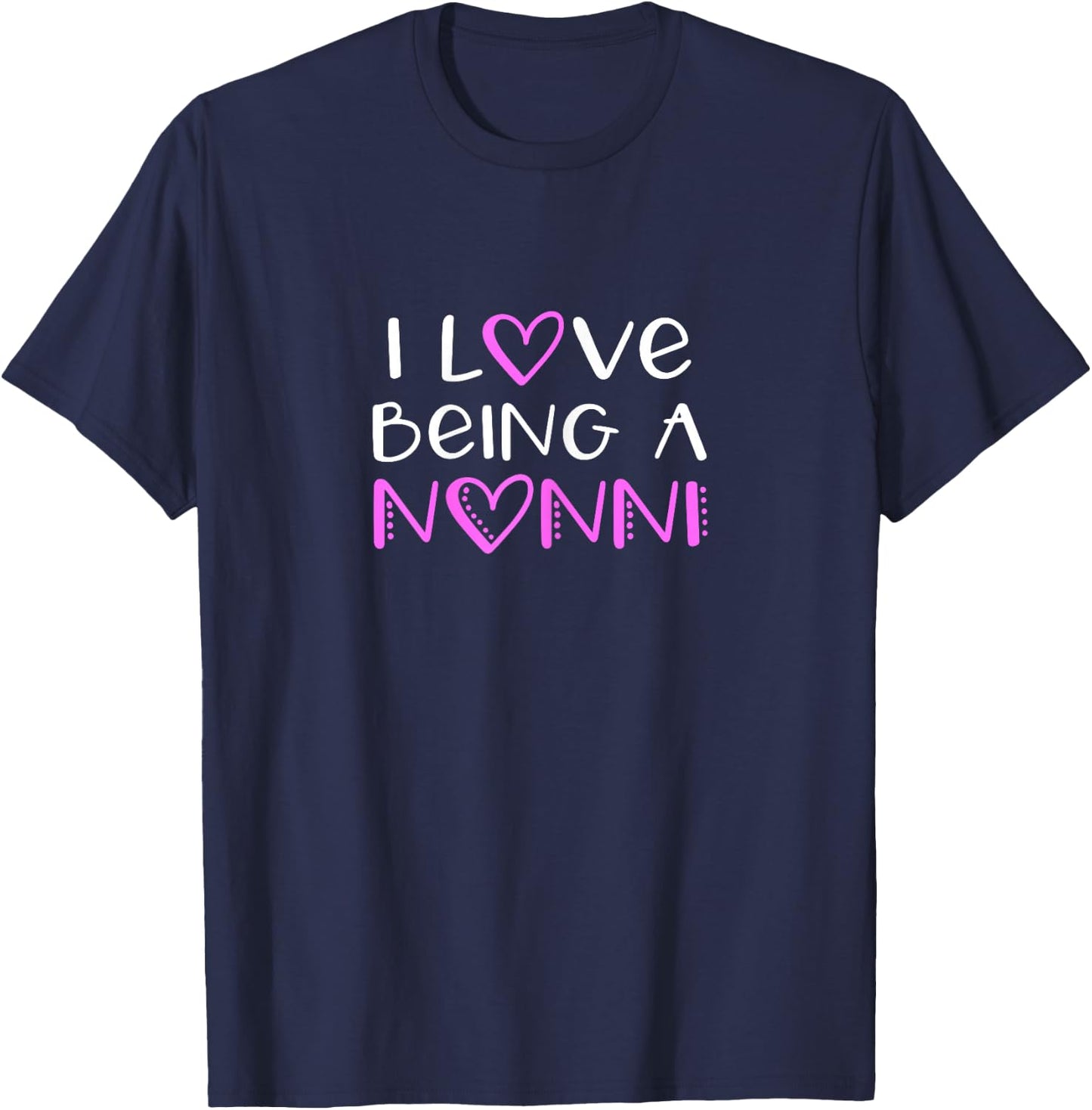 I Love Being A Nonni Cute Cool T-Shirt - T-Shirt | Navy